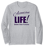 BUY the Aionian Life is Better than Forever longsleeve T-Shirt