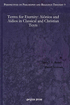 Terms for Eternity: Aionios and Aidios in Classical and Christian Texts by Ilaria Ramelli and David Konstan